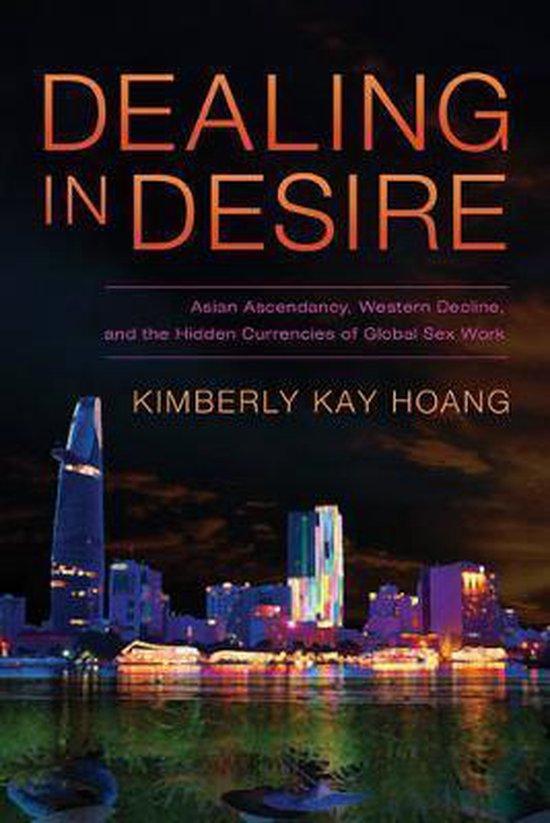 Dealing in Desire 9780520275577 Kimberly Kay Hoang, Boeken, Taal | Engels, Gelezen, Verzenden