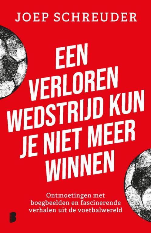 Een verloren wedstrijd kun je niet meer winnen 9789049204198, Boeken, Hobby en Vrije tijd, Zo goed als nieuw, Verzenden