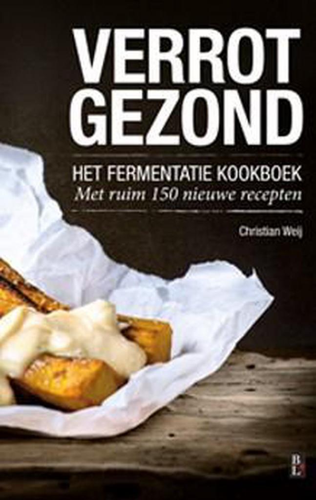 Verrot gezond 9789461562517 Christian Weij, Boeken, Kookboeken, Zo goed als nieuw, Verzenden