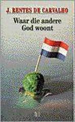 Waar die andere God woont / Singel pockets 9789041330239, Verzenden, Gelezen, J. Rentes de Carvalho