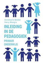 9789023257936 Inleiding in de pedagogiek - primair onderwijs, Zo goed als nieuw, Verzenden, Annemarie Becker