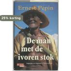 Man Met De Ivoren Stok 9789044502923 Ernest Pépin, Boeken, Verzenden, Gelezen, Ernest Pépin