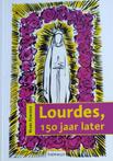 Lourdes 150 jaar later