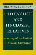 Old English and Its Closest Relatives | 9780804722216 |, Boeken, Zo goed als nieuw, Orrin W. Robinson