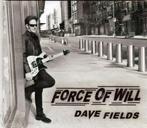 cd - Dave Fields - Force of Will, Verzenden, Zo goed als nieuw