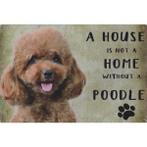 Wandbord - A House Is Not A Home Without A Poodle / Poedel
