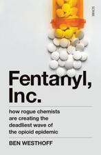 Fentanyl, Inc. 9781912854516 Ben Westhoff, Boeken, Verzenden, Gelezen, Ben Westhoff