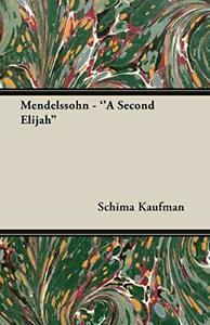 Mendelssohn - A Second Elijah. Kaufman, Schima   New., Boeken, Biografieën, Zo goed als nieuw, Verzenden