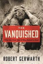 The Vanquished 9780374282455 Robert Gerwarth, Verzenden, Gelezen, Robert Gerwarth