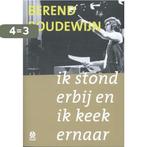 Ik stond erbij en ik keek ernaar 9789492241184, Verzenden, Gelezen, Berend Boudewijn