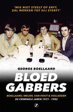 9789089755643 True Crime - Bloedgabbers | Tweedehands, Verzenden, Zo goed als nieuw, George Boellaard