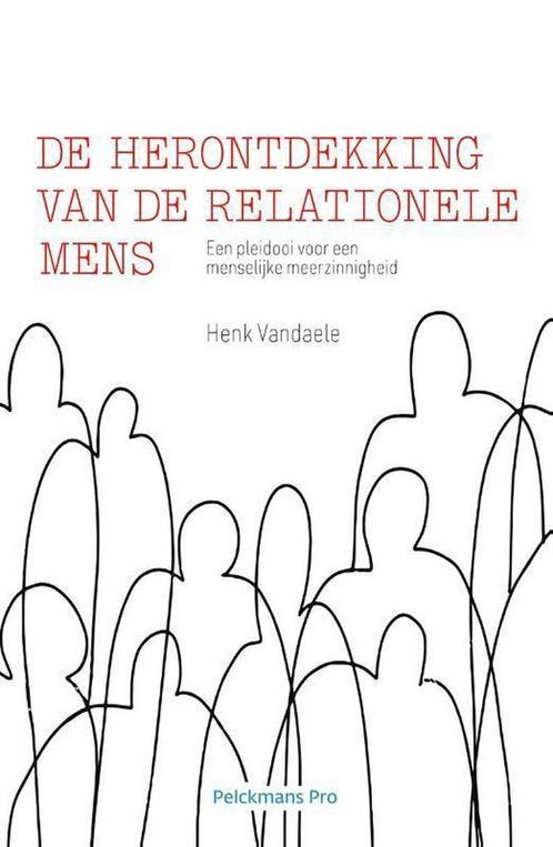 De herontdekking van de relationele mens 9789463372107, Boeken, Filosofie, Gelezen, Verzenden