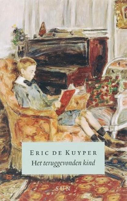 Het teruggevonden kind | 9789085064152 | KUYPER, E. de, Boeken, Literatuur, Zo goed als nieuw