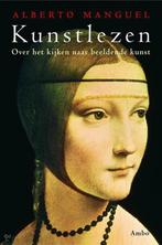 Kunstlezen 9789026318535 Alberto Manguel, Boeken, Kunst en Cultuur | Beeldend, Verzenden, Gelezen, Alberto Manguel