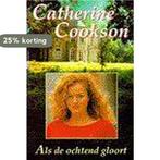 ALS DE OCHTEND GLOORT 9789022523063 Catherine Cookson, Boeken, Verzenden, Gelezen, Catherine Cookson