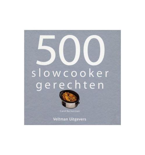 9789048304417 500 slowcooker recepten Carol Beckerman, Boeken, Kookboeken, Nieuw, Verzenden