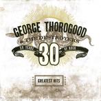 cd - George Thorogood &amp; The Destroyers - Greatest Hit..., Verzenden, Zo goed als nieuw