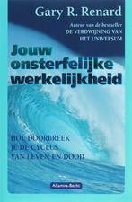 Jouw onsterfelijke werkelijkheid 9789069637563, Boeken, Verzenden, Zo goed als nieuw, Gary R. Renard