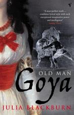 Old Man Goya, Blackburn, Julia, Boeken, Gelezen, Julia Blackburn, Verzenden