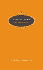 Lof der Zotheid / Grote klassieken 9789024408771, Boeken, Verzenden, Zo goed als nieuw, Desiderius Erasmus