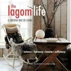 The lagom life: a Swedish way of living : balance, harmony,, Gelezen, Elisabeth Carlsson, Verzenden