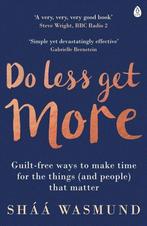 Do Less Get More 9780241003695 Sh Wasmund, Verzenden, Zo goed als nieuw, Sh Wasmund