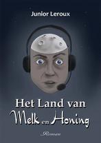 Het land van melk en honing 9789462666047 Junior Leroux, Verzenden, Gelezen, Junior Leroux