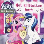 Het kristallen hart My Little Pony 9789047805236, Verzenden, Zo goed als nieuw
