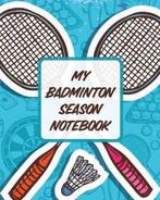 9781649303585 My Badminton Season Notebook, Boeken, Studieboeken en Cursussen, Nieuw, Patricia Larson, Verzenden