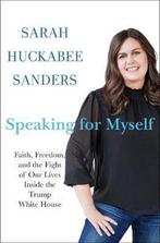 Speaking for Myself 9781250271334 Sarah Huckabee Sanders, Verzenden, Gelezen, Sarah Huckabee Sanders