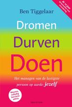 Dromen, Durven, Doen 9789000350346 Ben Tiggelaar, Verzenden, Zo goed als nieuw, Ben Tiggelaar