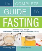 The Complete Guide to Fasting 9781628600018 Jimmy Moore, Boeken, Verzenden, Zo goed als nieuw, Jimmy Moore