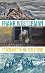 Zeven dieren bijten terug (9789025319571, Frank Westerman), Boeken, Verzenden, Nieuw