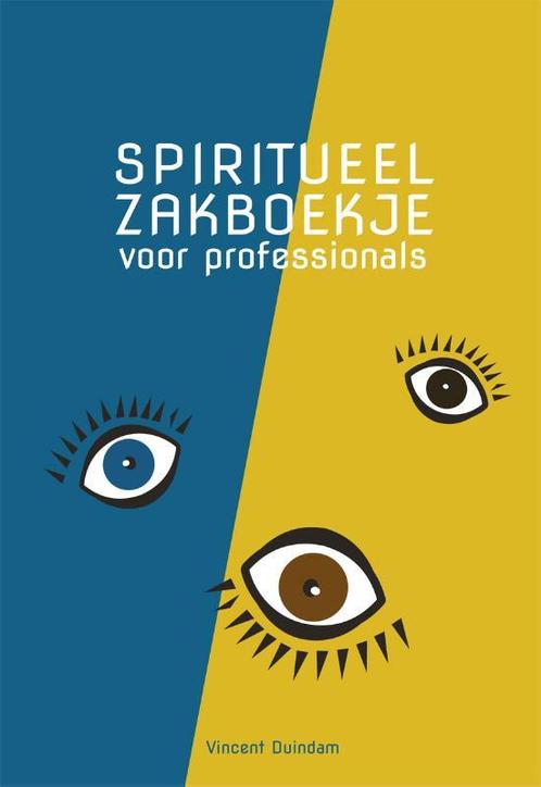 Spiritueel zakboekje voor professionals 9789085601371, Boeken, Psychologie, Gelezen, Verzenden