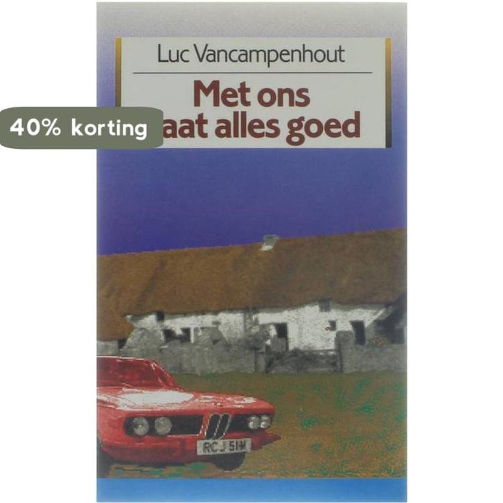 Met ons gaat alles goed 9789002157103 Luc Vancampenhout, Boeken, Romans, Gelezen, Verzenden