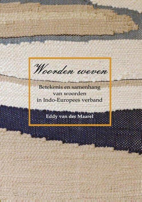 9789059729391 Woorden weven Eddy van der Maarel, Boeken, Studieboeken en Cursussen, Nieuw, Verzenden