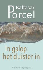 In galop het duister in 9789491495670 Baltasar Porcel, Boeken, Verzenden, Zo goed als nieuw, Baltasar Porcel