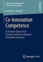 Co-Innovation Competence: A Strategic Approach . Doepfer,, Benedict C. Doepfer, Zo goed als nieuw, Verzenden