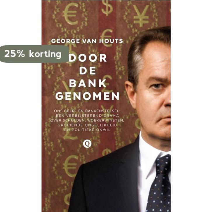 Door de bank genomen 9789021403076 George van Houts, Boeken, Economie, Management en Marketing, Gelezen, Verzenden