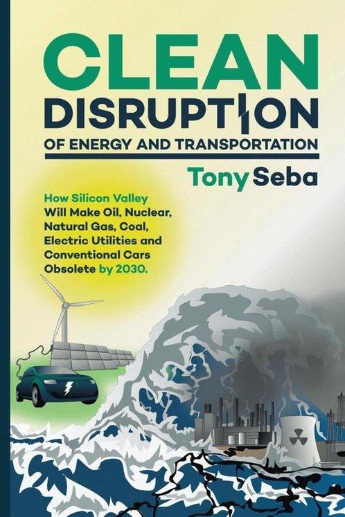 Clean Disruption of Energy and Transportation 9780692210536, Boeken, Overige Boeken, Gelezen, Verzenden