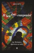 9789464759365 Ik ben Luc, componist | Tweedehands, Boeken, Verzenden, Zo goed als nieuw, Johan Huys