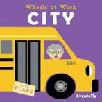 Wheels at work: City by Cocoretto (Board book), Gelezen, Verzenden, Child's Play