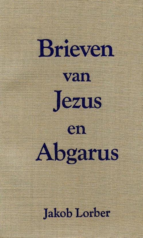 Brieven van Jezus en Abgarus - Jakob Lorber - 9789020220384, Boeken, Godsdienst en Theologie, Verzenden