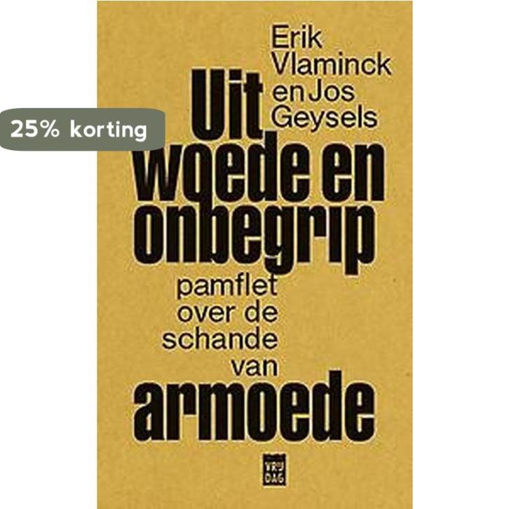 Uit woede en onbegrip 9789460018244 Jos Geysels, Boeken, Politiek en Maatschappij, Zo goed als nieuw, Verzenden