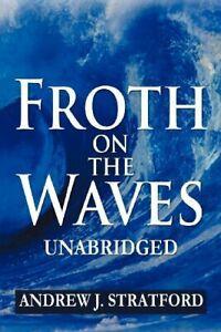 Froth on the Waves - Unabridged. Stratford, J.   ., Boeken, Biografieën, Zo goed als nieuw, Verzenden