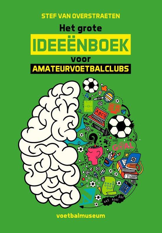9789493402089 Het grote ideeenboek voor amateurvoetbalclubs, Boeken, Studieboeken en Cursussen, Nieuw, Verzenden