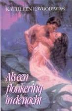 ALS EEN FLONKERING IN DE NACHT 9789022508718, Boeken, Streekboeken en Streekromans, Verzenden, Gelezen, Kathleen Woodiwiss