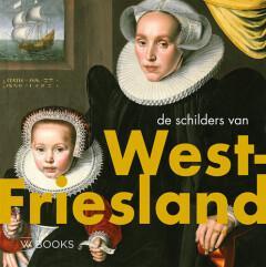 De schilders van West-Friesland / Kunstenaarskolonies en, Boeken, Kunst en Cultuur | Beeldend, Gelezen, Verzenden