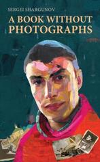 A Book Without Photographs 9781782670513 Sergei Shargunov, Boeken, Verzenden, Zo goed als nieuw, Sergei Shargunov