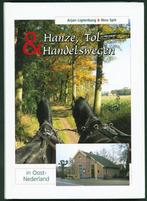 Hanze, Tol & Handelswegen in Oost-Nederland 9789070560379, Gelezen, A. Ligtenbarg, N. Spit, Verzenden